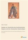 Otto Franke - Studien zur Geschichte des konfuzianischen Dogmas und der chinesischen Staatsreligion