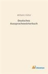 Wilhelm Vi¿r, Wilhelm Vietor, Wilhel Viëtor - Deutsches Aussprachewörterbuch