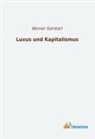 Werner Sombart - Luxus und Kapitalismus