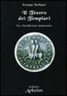 Franjo Terhart - Il tesoro dei templari. Le ricchezze nascoste
