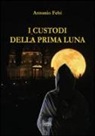 Antonio Febi - I custodi della prima luna