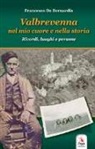 Francesco de Bernardis - Valbrevenna nel mio cuore e nella storia