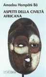 Amadou Hampâté Bâ - Aspetti della civiltà africana