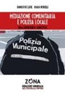 Danilo De Luise, Mara Morelli - Mediazione comunitaria e polizia locale