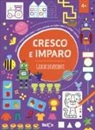 Giochi divertenti. Cresco e imparo