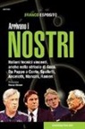 Franco Esposito - Arrivano i nostri. Italiani tecnici vincenti, anche nella striscia di Gaza. Da Puppo a Conte, Spalletti, Ancelotti, Mancini, Ranieri