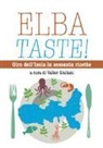 V. Giuliani - Elba taste! Giro dell'isola in sessanta ricette