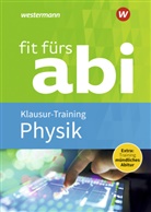 Sylvia Schwitalle - Fit fürs Abi: Physik Klausur-Training