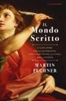 Martin Puchner - Il mondo scritto. I capolavori della letteratura che hanno fatto la storia della civiltà