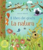 Rebecca Gilpin, F. Watt - La natura. Il libro dei giochi. Con adesivi