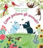 Katie Daynes, C. Pym, J. Chisholm - Come parlano gli animali?