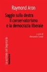 Raymond Aron, A. Campi - Saggio sulla destra il conservatorismo e la democrazia liberale