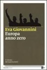 Eva Giovannini - Europa anno zero. Il ritorno dei nazionalismi