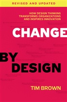 Tim Brown - Change By Design, Revised and Updated