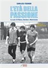 Gianluca Teodori - L'età della passione. La Lazio di D'Amico, Giordano e Manfredonia