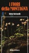 Silvio Stefenelli - I fiori della montagna