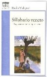 Paolo Malaguti - Sillabario veneto. Viaggio sentimentale tra parole venete