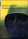 Hassan Blasim, C. Campanelli - Il matto di piazza della Libertà