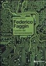 Angelo Gallippi - Federico Faggin. Il padre del microprocessore