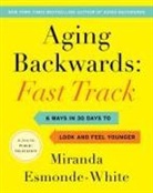Miranda Esmonde-White, Esmonde-White Miranda - Fast Track: 6 Ways in 30 Days to Look and Feel Younger
