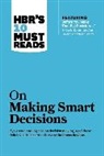Ram Charan, Charan Ram, Harvard Business Review, Daniel Kahneman, Harvard Business Review - HBR's 10 Must Reads on Making Smart Decisions (with featured article "Before You Make That Big Decision..." by Daniel Kahneman, Dan Lovallo, and Olivier Sibony)