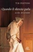 Tim Peeters - Quando il silenzio parla. La vita dei certosini