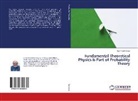 Gunn Quznetsov - Fundamental Theoretical Physics is Part of Probability Theory