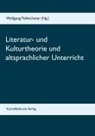 Wolfgan Polleichtner, Wolfgang Polleichtner - Literatur- und Kulturtheorie und altsprachlicher Unterricht