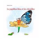 Nathalie Colson - Le papillon bleu et les chenilles