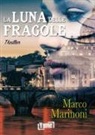 Marco Marinoni - La luna delle fragole. Il caso dell'epatologo