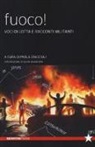P. Staccioli - Fuoco! Voci di lotta e racconti militanti