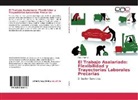 Rocio Ramos - El Trabajo Asalariado: Flexibilidad y Trayectorias Laborales Precarias