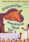 Jane Yolen - Dinozorlar Yemeklerini Nasil Yer Ciltli