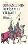 Lorenzo Bernardo, Leonardo Dona, Giovanni Moro, Matteo Zane - Venedik Elcilerinin Raporlarina Göre Osmanlinin Ihtisamli Yillari