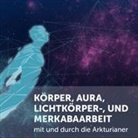 Oliver Nama'Teanus Brandenburg, Oliver Nama'Teanus Brandenburg - Körper, Aura, Lichtkörper,- und Merkabaarbeit (Hörbuch)