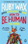 Ruby Wax - How to Be Human