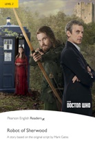 Mark Gatiss, Nancy Taylor - Doctor Who. Robot of Sherwood