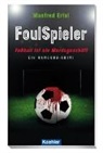 Manfred Ertel, Michael Ertel - FoulSpieler - Fußball ist ein Mordsgeschäft