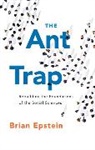 Epstein, Brian Epstein, Brian (Associate Professor of Philosophy Epstein - Ant Trap