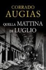 Corrado Augias - Quella mattina di luglio