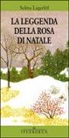 Selma Lagerlöf - La leggenda della rosa di Natale