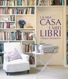 Damian Thompson - La mia casa. I miei libri
