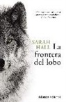 Sarah Hall - La frontera del lobo