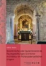 Miklós Takács - Byzantinische oder byzantinisierende Raumgestaltungen kirchlicher Architektur im frühárpádenzeitlichen Ungarn