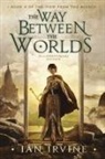 Ian Irvine - The Way Between the Worlds
