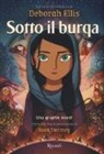 Deborah Ellis - Sotto il burqa. Una graphic novel
