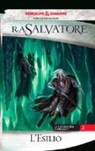 R. A. Salvatore - L'esilio. La leggenda di Drizzt