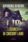 Raymond Benson - I segreti di Chicory Lane
