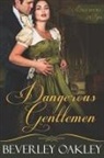 Beverley Oakley - Dangerous Gentlemen