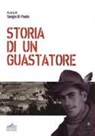 Antonio Di Paolo, S. Di Paolo - Storia di un guastatore